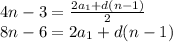 4n-3= \frac{2a_1+d(n-1)}{2} \\8n-6=2a_1+d(n-1)