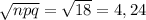 \sqrt{npq} = \sqrt{18} =4,24