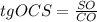 tg OCS= \frac{SO}{CO}