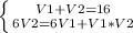 \left \{ {{V1+V2=16} \atop { 6V2=6V1+V1*V2 }} \right.