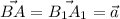 \vec{BA} = \vec{B_1A_1} = \vec{a}