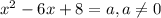 x^2-6x+8=a,a\neq0