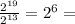 \frac{ 2^{19} }{ 2^{13} } = 2^{6} =