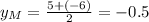 y_M=\frac{5+(-6)}{2}=-0.5