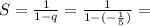 S=\frac{1}{1-q}=\frac{1}{1-(-\frac{1}{5})}=