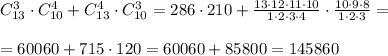 C_{13}^3\cdot C_{10}^4+C_{13}^4\cdot C_{10}^3=286\cdot 210+ \frac{13\cdot 12\cdot 11\cdot 10}{1\cdot 2\cdot 3\cdot 4} \cdot \frac{10\cdot 9\cdot 8}{1\cdot 2\cdot 3} =\\\\=60060+715\cdot 120=60060+85800=145860