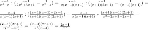 \frac{x-4}{ x^{3} -x} : (\frac{x-1}{2 x^{2} +3x+1}- \frac{1}{ x^{2} -1})= \frac{x-4}{x(x-1)(x+1)}:( \frac{x-1}{(x+1)(2x+1)}- \frac{1}{(x-1)(x+1)})= \\ \\ \frac{x-4}{x(x-1)(x+1)}:( \frac{(x-1)(x-1)-2x-1}{(x+1)(x-1)(2x+1)})= \frac{x-4}{x(x-1)(x+1)}* \frac{(x+1)(x-1)(2x+1)}{ x^{2} -2x+1-2x-1}= \\ \\ \frac{(x-4)(2x+1)}{x( x^{2} -4 x )}= \frac{(x-4)(2x+1)}{ x^{2} (x-4)}= \frac{2x+1}{ x^{2} }