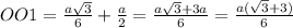 OO1} = \frac{a \sqrt{3} }{6}+ \frac{a}{2} = \frac{a \sqrt{3} +3a }{6}= \frac{a( \sqrt{3}+3) }{6}