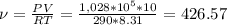 \nu = \frac{PV}{RT} = \frac{1,028*10^5*10}{290*8.31} = 426.57