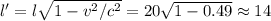 l' = l\sqrt{1-v^2/c^2} = 20\sqrt{1-0.49} \approx 14