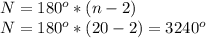 N= 180^{o}*(n-2)&#10;\\ N= 180^{o} *(20-2)= 3240^{o}