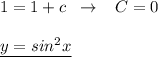 1=1+c\; \; \to \; \; \; C=0\\\\\underline {y=sin^2x}
