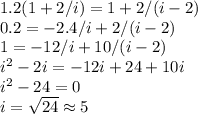 1.2(1+2/i) = 1+2/(i-2)\\&#10;0.2 = -2.4/i + 2/(i-2)\\&#10;1 = -12/i+ 10/(i-2)\\&#10;i^2-2i = -12i+24+10i\\&#10;i^2-24 = 0\\&#10;i = \sqrt{24}\approx 5