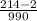 \frac{214-2}{990}