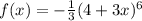 f(x) = -\frac13 (4+3x)^6