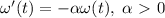 \omega'(t)=-\alpha\omega(t), \;\alpha\ \textgreater \ 0