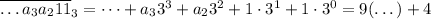 \overline{\dots a_3a_211}_3=\dots +a_33^3+a_23^2+1\cdot3^1+1\cdot3^0=9(\dots)+4