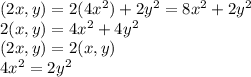 (2x,y)=2(4x^2)+2y^2=8x^2+2y^2\\ 2(x,y)=4x^2+4y^2\\(2x,y)=2(x,y)\\4x^2=2y^2
