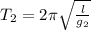 T_2 = 2\pi \sqrt{\frac{l}{g_2}}
