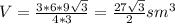 V= \frac{3*6*9 \sqrt{3} }{4*3}= \frac{27 \sqrt{3} }{2}sm^{3}