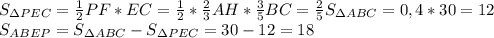 S_{\Delta PEC}= \frac{1}{2} PF*EC= \frac{1}{2} * \frac{2}{3} AH* \frac{3}{5} BC= \frac{2}{5}S_{\Delta ABC}=0,4*30=12\\&#10;S_{ABEP}=S_{\Delta ABC}-S_{\Delta PEC}=30-12=18&#10;