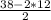 \frac{38-2*12}{2}