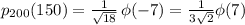 p_{200}(150)= \frac{1}{ \sqrt{18} }\, \phi(-7)= \frac{1}{3 \sqrt{2} } \phi(7)