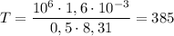 $T=\frac{10^6\cdot{1,6}\cdot{10^{-3}}}{{0,5}\cdot{8,31}}}={385}$