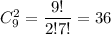 C^2_9=\dfrac{9!}{2!7!}=36