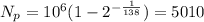 N_p = 10^6(1-2^{-\frac{1}{138}}) = 5010