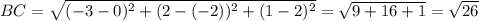 BC= \sqrt{(-3-0)^2+(2-(-2))^2+(1-2)^2}= \sqrt{9+16+1}= \sqrt{26}