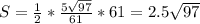 S= \frac{1}{2}* \frac{5\sqrt{97} }{61}*61=2.5\sqrt{97}