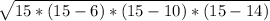 \sqrt{15*(15-6)*(15-10)*(15-14)}
