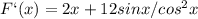 F`(x)=2x+12sinx/cos^2x
