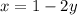 x=1-2y