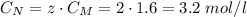 C_{N} = z \cdot C_{M} = 2 \cdot 1.6 = 3.2 \; mol/l