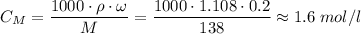 C_{M} = \dfrac{1000 \cdot \rho \cdot \omega}{M} = \dfrac{1000 \cdot 1.108 \cdot 0.2}{138} \approx 1.6 \; mol/l