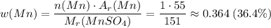 w(Mn) =\dfrac{n(Mn) \cdot A_{r}(Mn)}{M_{r}(MnSO_{4})} = \dfrac{1 \cdot 55}{151} \approx 0.364 \; (36.4\%)