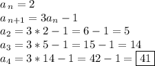 a_{\,n}=2\\ a_{\,n+1}=3a_n-1\\a_2=3*2-1=6-1=5\\a_3=3*5-1=15-1=14\\a_4=3*14-1=42-1=\boxed{41}