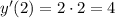 y'(2)=2\cdot2=4