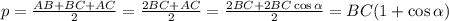 p= \frac{AB+BC+AC}{2}= \frac{2BC+AC}{2} = \frac{2BC+2BC\cos \alpha }{2} =BC(1+\cos \alpha )