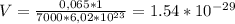 V = \frac{0,065*1}{7000*6,02*10^{23}} = 1.54 * 10^{-29}