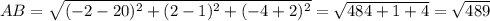 AB= \sqrt{(-2-20)^{2}+(2-1)^{2}+(-4+2)^{2}}= \sqrt{484+1+4}= \sqrt{489}