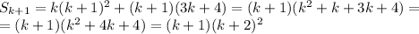 S_{k+1}=k(k+1)^2+(k+1)(3k+4)=(k+1)(k^2+k+3k+4)=&#10;\\=(k+1)(k^2+4k+4)=(k+1)(k+2)^2