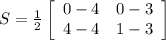 S= \frac{1}{2} \left[\begin{array}{ccc}0-4&0-3\\4-4&1-3\\\end{array}\right]