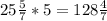 25 \frac{5}{7} *5=128 \frac{4}{7}