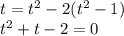 t=t^2-2(t^2-1)\\ t^2+t-2=0