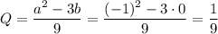 Q= \dfrac{a^2-3b}{9} = \dfrac{(-1)^2-3\cdot 0}{9} = \dfrac{1}{9}