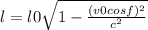 l=l0 \sqrt{1- \frac{ (v0cosf)^{2} }{ c^{2} } }