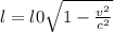 l=l0 \sqrt{1- \frac{ v^{2} }{ c^{2} } }